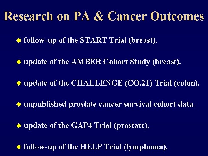 Research on PA & Cancer Outcomes ® follow-up of the START Trial (breast). ®