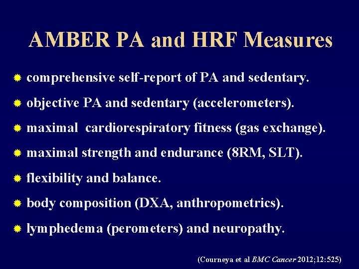 AMBER PA and HRF Measures ® comprehensive self-report of PA and sedentary. ® objective