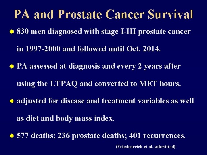 PA and Prostate Cancer Survival ® 830 men diagnosed with stage I-III prostate cancer