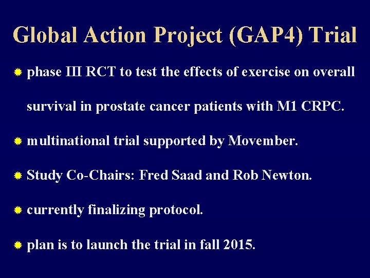 Global Action Project (GAP 4) Trial ® phase III RCT to test the effects