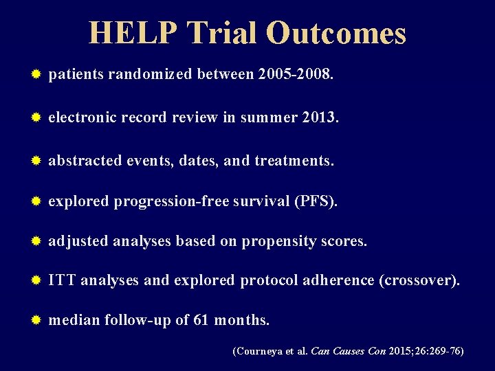 HELP Trial Outcomes ® patients randomized between 2005 -2008. ® electronic record review in