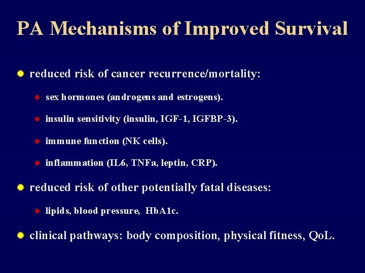 PA Mechanisms of Improved Survival ® ® reduced risk of cancer recurrence/mortality: ® sex