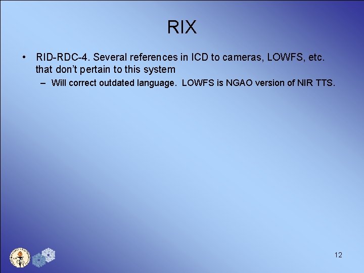 RIX • RID-RDC-4. Several references in ICD to cameras, LOWFS, etc. that don’t pertain