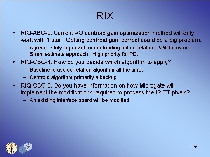 RIX • RIQ-ABO-9. Current AO centroid gain optimization method will only work with 1