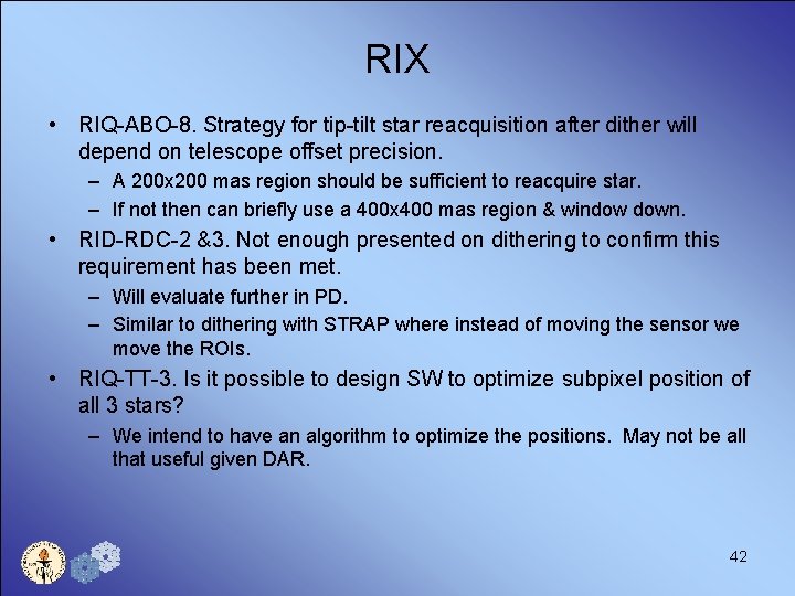 RIX • RIQ-ABO-8. Strategy for tip-tilt star reacquisition after dither will depend on telescope