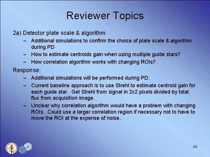 Reviewer Topics 2 a) Detector plate scale & algorithm – Additional simulations to confirm