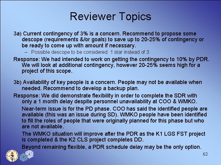 Reviewer Topics 3 a) Current contingency of 3% is a concern. Recommend to propose