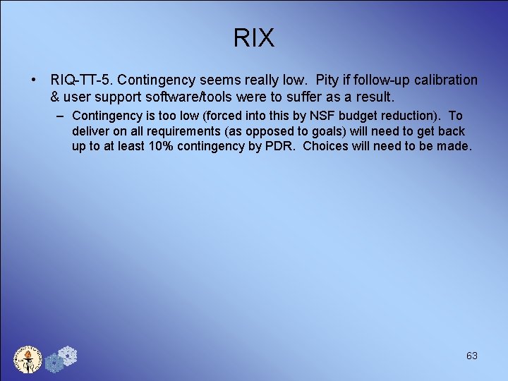 RIX • RIQ-TT-5. Contingency seems really low. Pity if follow-up calibration & user support