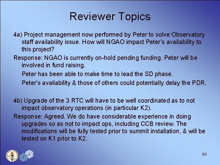 Reviewer Topics 4 a) Project management now performed by Peter to solve Observatory staff