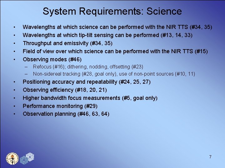 System Requirements: Science • • • Wavelengths at which science can be performed with