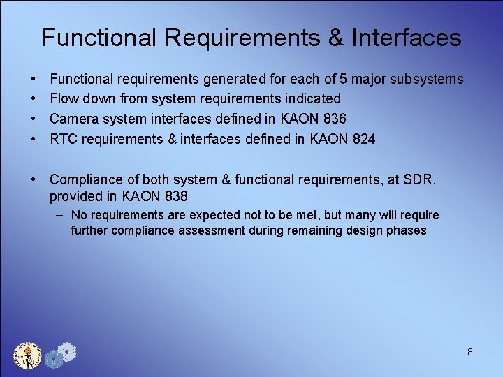 Functional Requirements & Interfaces • • Functional requirements generated for each of 5 major