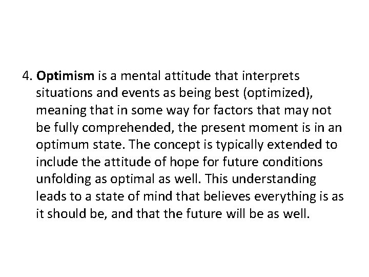 4. Optimism is a mental attitude that interprets situations and events as being best 4. Optimism is a mental attitude that interprets situations and events as being best