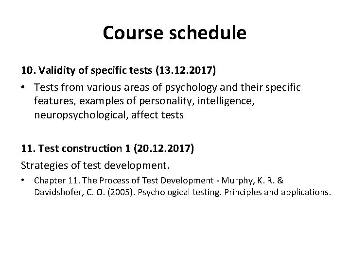 Course schedule 10. Validity of specific tests (13. 12. 2017) • Tests from various Course schedule 10. Validity of specific tests (13. 12. 2017) • Tests from various