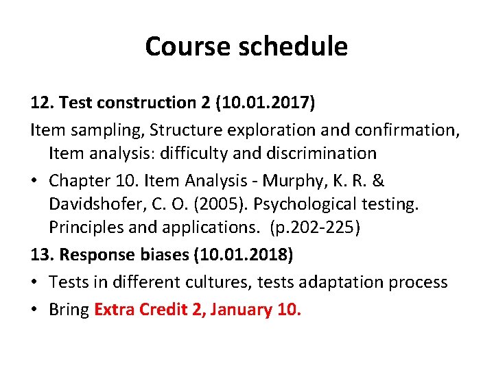 Course schedule 12. Test construction 2 (10. 01. 2017) Item sampling, Structure exploration and Course schedule 12. Test construction 2 (10. 01. 2017) Item sampling, Structure exploration and