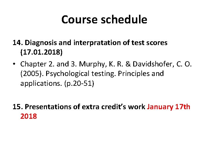 Course schedule 14. Diagnosis and interpratation of test scores (17. 01. 2018) • Chapter Course schedule 14. Diagnosis and interpratation of test scores (17. 01. 2018) • Chapter
