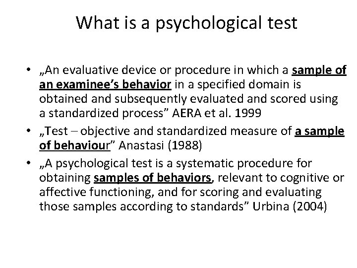 What is a psychological test • „An evaluative device or procedure in which a What is a psychological test • „An evaluative device or procedure in which a