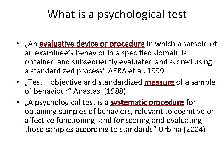 What is a psychological test • „An evaluative device or procedure in which a What is a psychological test • „An evaluative device or procedure in which a