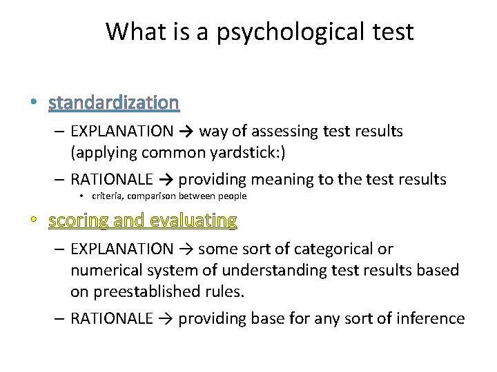 What is a psychological test • standardization – EXPLANATION → way of assessing test What is a psychological test • standardization – EXPLANATION → way of assessing test