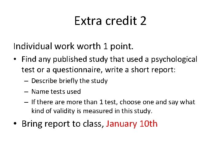 Extra credit 2 Individual work worth 1 point. • Find any published study that Extra credit 2 Individual work worth 1 point. • Find any published study that