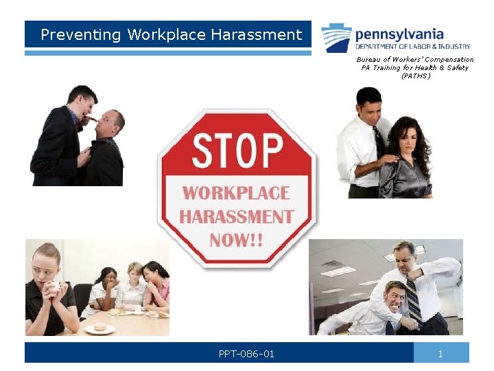 Preventing Workplace Harassment Bureau of Workers’ Compensation PA Training for Health & Safety (PATHS)