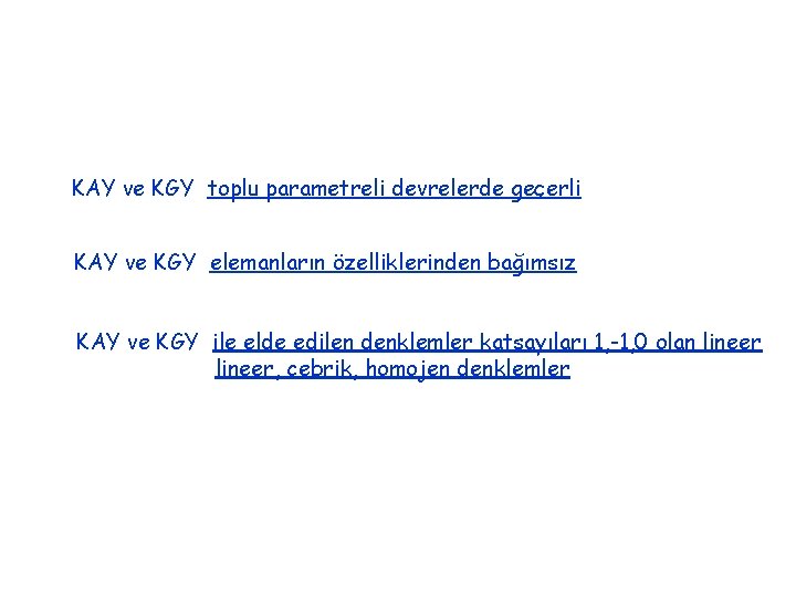 KAY ve KGY toplu parametreli devrelerde geçerli KAY ve KGY elemanların özelliklerinden bağımsız KAY