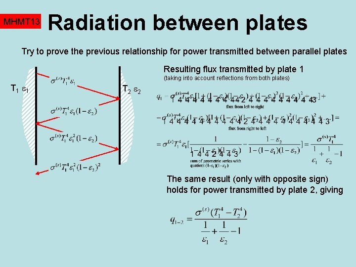 MHMT 13 Radiation between plates Try to prove the previous relationship for power transmitted