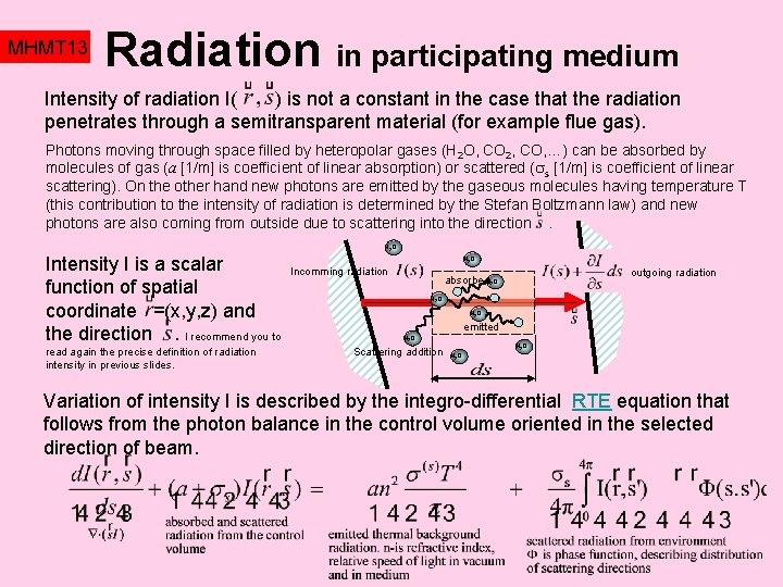 MHMT 13 Radiation in participating medium Intensity of radiation I( ) is not a