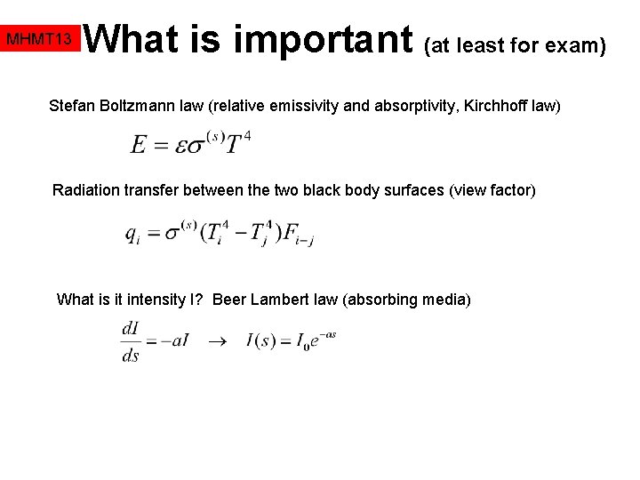 MHMT 13 What is important (at least for exam) Stefan Boltzmann law (relative emissivity
