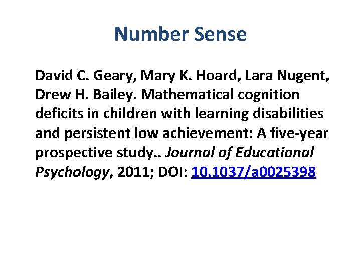 Number Sense David C. Geary, Mary K. Hoard, Lara Nugent, Drew H. Bailey. Mathematical