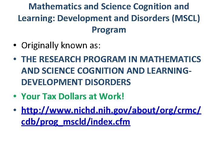 Mathematics and Science Cognition and Learning: Development and Disorders (MSCL) Program • Originally known