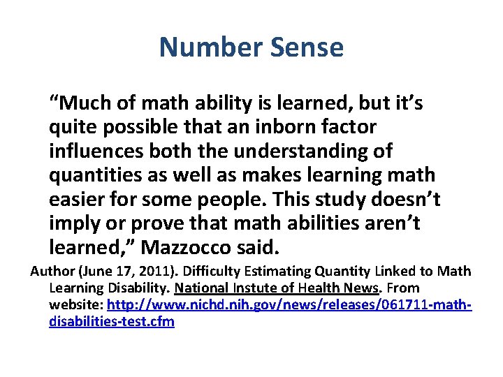 Number Sense “Much of math ability is learned, but it’s quite possible that an