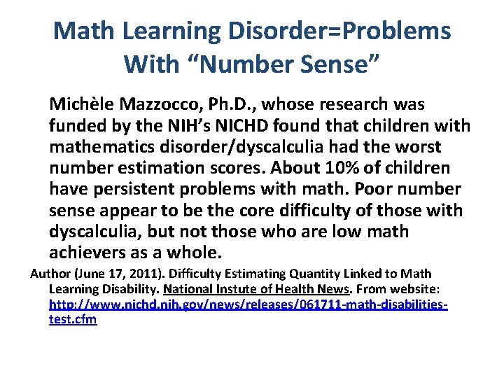Math Learning Disorder=Problems With “Number Sense” Michèle Mazzocco, Ph. D. , whose research was