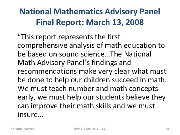 National Mathematics Advisory Panel Final Report: March 13, 2008 “This report represents the first