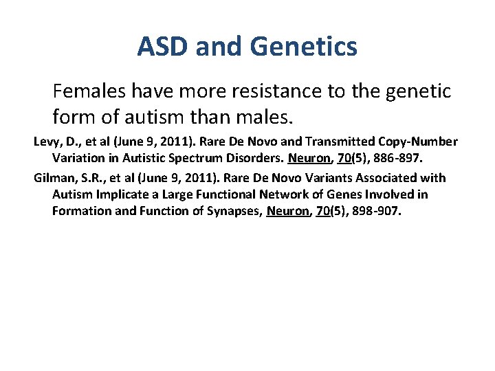 ASD and Genetics Females have more resistance to the genetic form of autism than