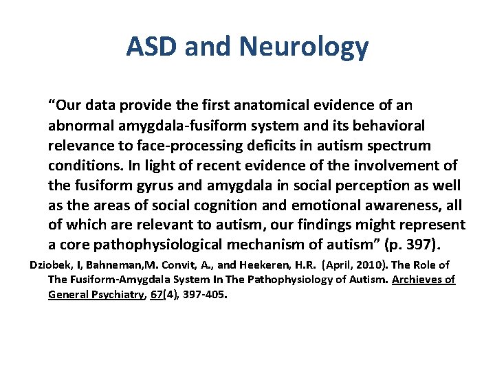 ASD and Neurology “Our data provide the first anatomical evidence of an abnormal amygdala