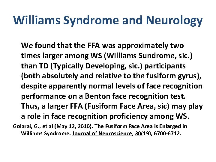Williams Syndrome and Neurology We found that the FFA was approximately two times larger