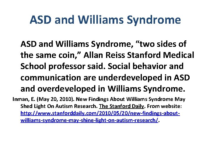 ASD and Williams Syndrome, “two sides of the same coin, ” Allan Reiss Stanford