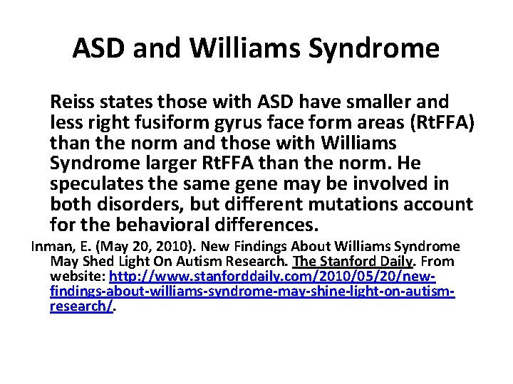 ASD and Williams Syndrome Reiss states those with ASD have smaller and less right