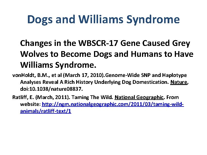 Dogs and Williams Syndrome Changes in the WBSCR 17 Gene Caused Grey Wolves to