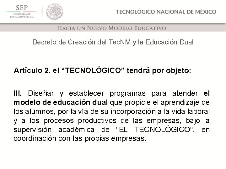 Decreto de Creación del Tec. NM y la Educación Dual Artículo 2. el “TECNOLÓGICO”