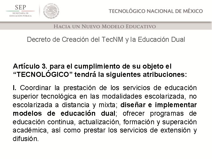 Decreto de Creación del Tec. NM y la Educación Dual Artículo 3. para el