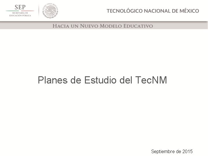 Planes de Estudio del Tec. NM Septiembre de 2015 