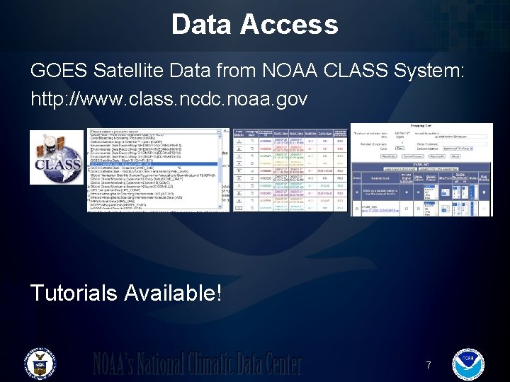 Data Access GOES Satellite Data from NOAA CLASS System: http: //www. class. ncdc. noaa.