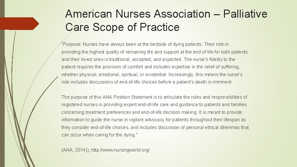 American Nurses Association – Palliative Care Scope of Practice “Purpose: Nurses have always been