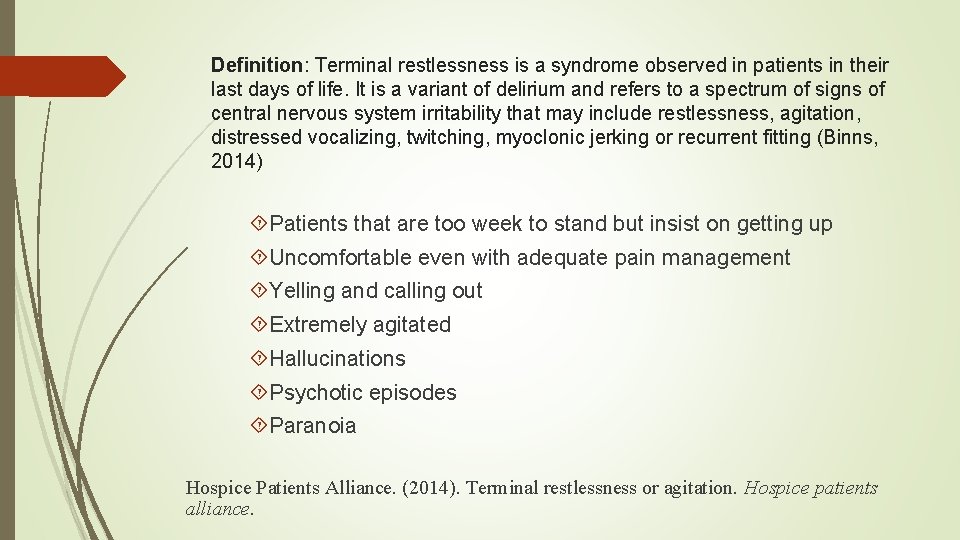Definition: Terminal restlessness is a syndrome observed in patients in their last days of