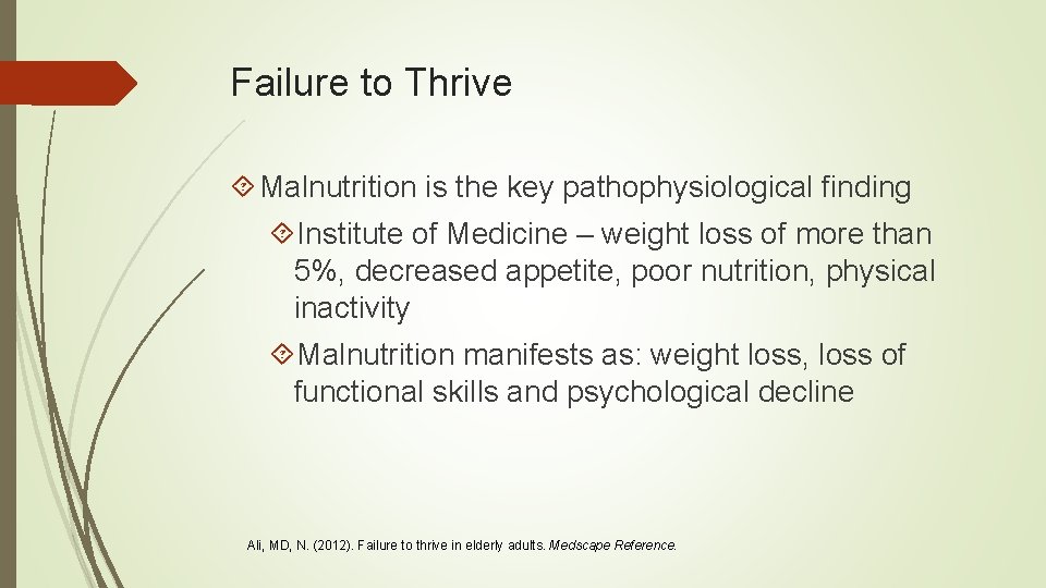 Failure to Thrive Malnutrition is the key pathophysiological finding Institute of Medicine – weight