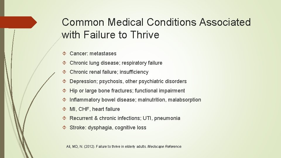 Common Medical Conditions Associated with Failure to Thrive Cancer: metastases Chronic lung disease; respiratory