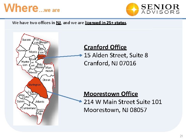 Where…we are Proprietary © 2019 We have two offices in NJ, and we are