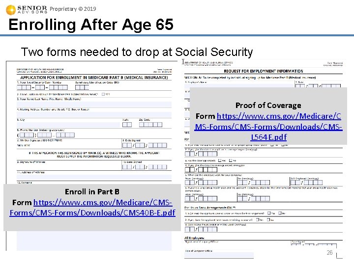 Proprietary © 2019 Enrolling After Age 65 Two forms needed to drop at Social