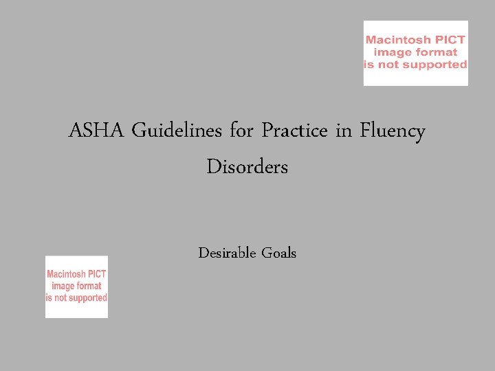 ASHA Guidelines for Practice in Fluency Disorders Desirable Goals 
